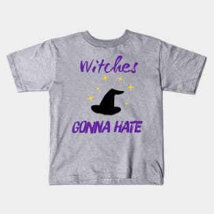 'Witches Gonna Hate' Kids T-Shirt